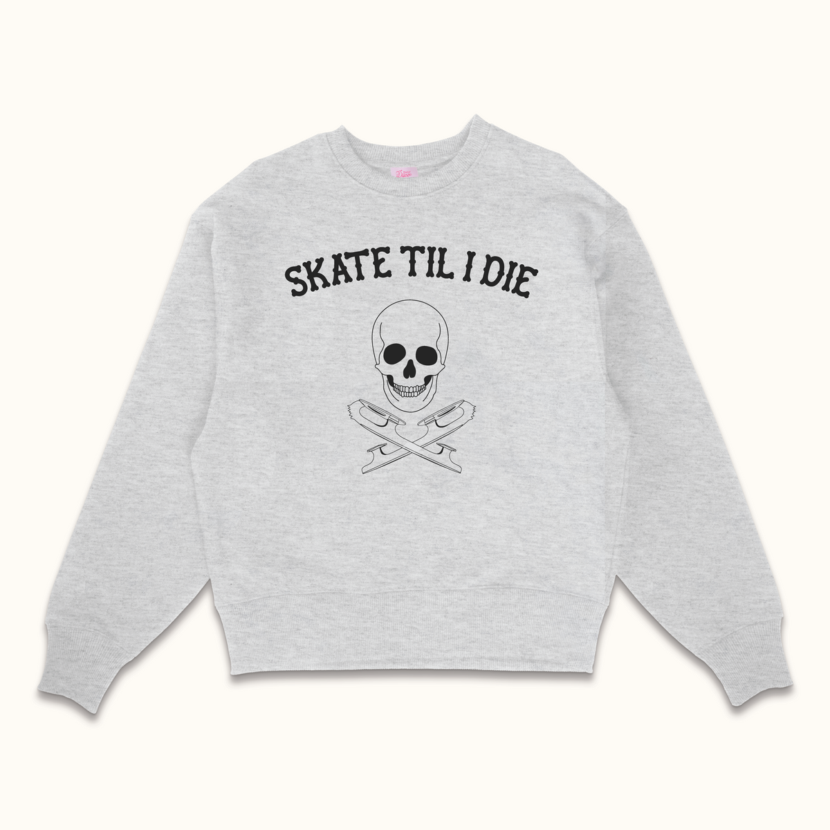Skate Til I Die Sweatshirt